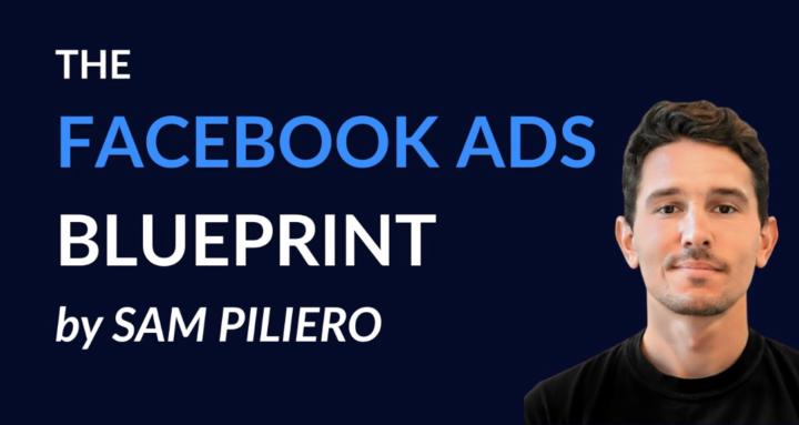 Sam Piliero – The Facebook Ads Blueprint (April 2026)